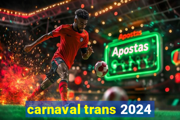 carnaval trans 2024